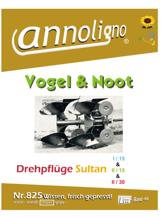 Vogel & Noot Pflüge/Drehpflüge Typ Sultan I/15+II/15+II/30 Bild- Bedienungsanleitung & Montageanleitung & Einstellanleitung - annoligno 825